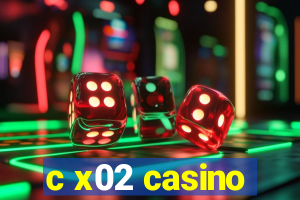 c x02 casino